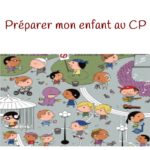 Préparer mon enfant pour le CP