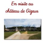 En visite au château de Gizeux
